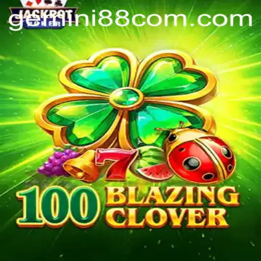Exploring the Intriguing World of 100BlazingClover: A Deep Dive into the Game and Gemini 88